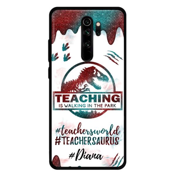 Custom Personalized Teacher Dinosaur Phone Case - Best Gift For Teachers - Teaching Is Walking In The Park - For Xiaomi, Oppo And Huawei Phone Case- 5DGAH6