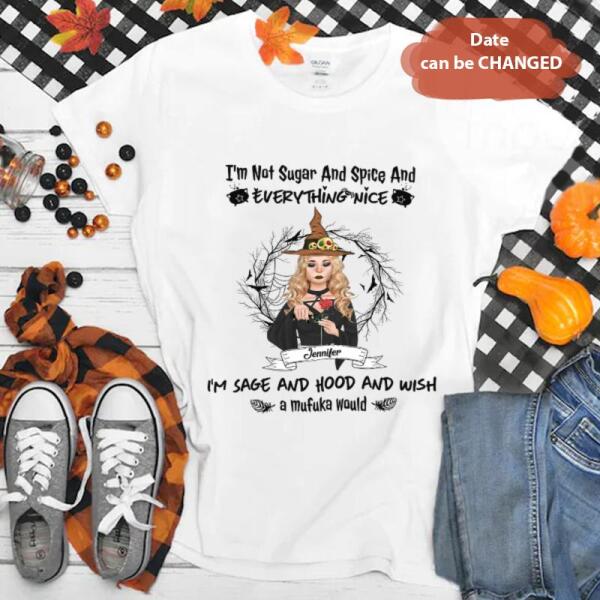 Custom Personalized Witch T-shirt - Best Halloween Gift Idea - I'm Not Sugar And Spice - DFESX1