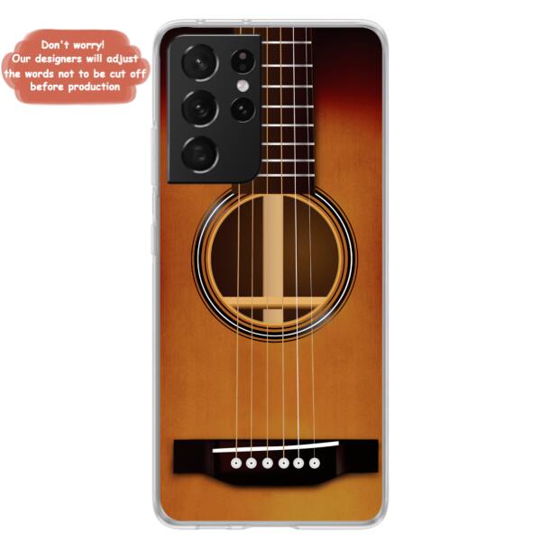 Custom Personalized Acoustic/Electric Guitar Phone Case - Best Gift For Guitarist - Case For iPhone And Samsung