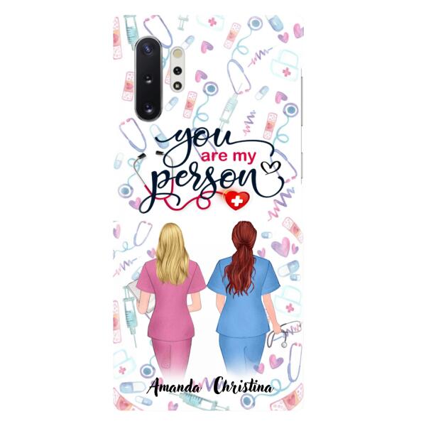 Custom Personalized Nurse Friend Phone Case - Best Gift For Friends - You're My Person - Case For iPhone And Samsung