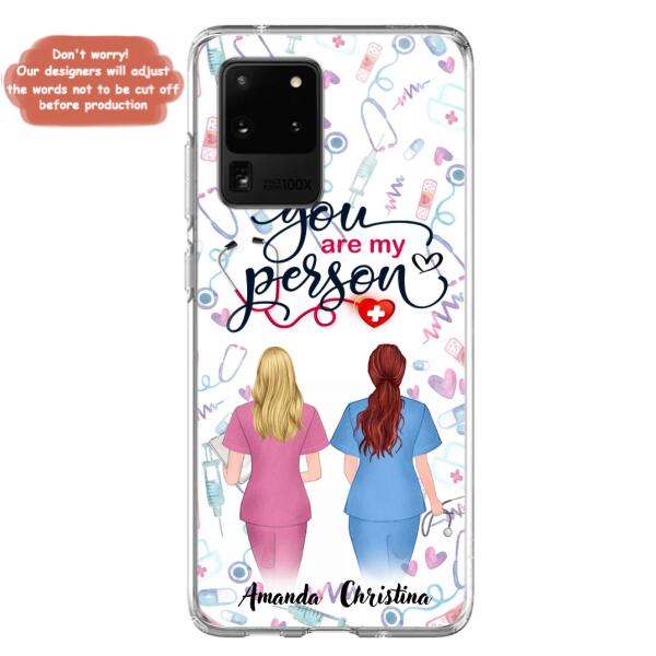 Custom Personalized Nurse Friend Phone Case - Best Gift For Friends - You're My Person - Case For iPhone And Samsung