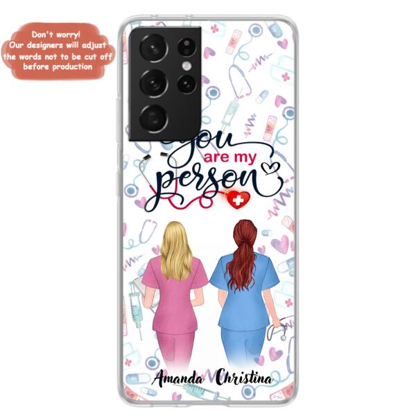 Custom Personalized Nurse Friend Phone Case - Best Gift For Friends - You're My Person - Case For iPhone And Samsung