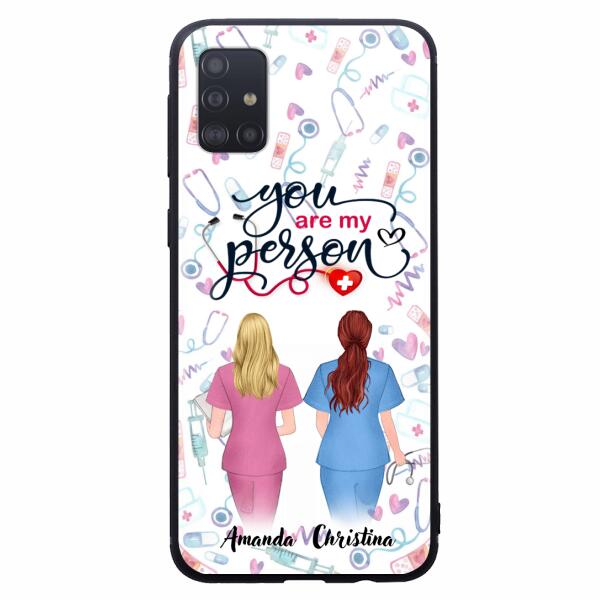 Custom Personalized Nurse Friend Phone Case - Best Gift For Friends - You're My Person - Case For iPhone And Samsung