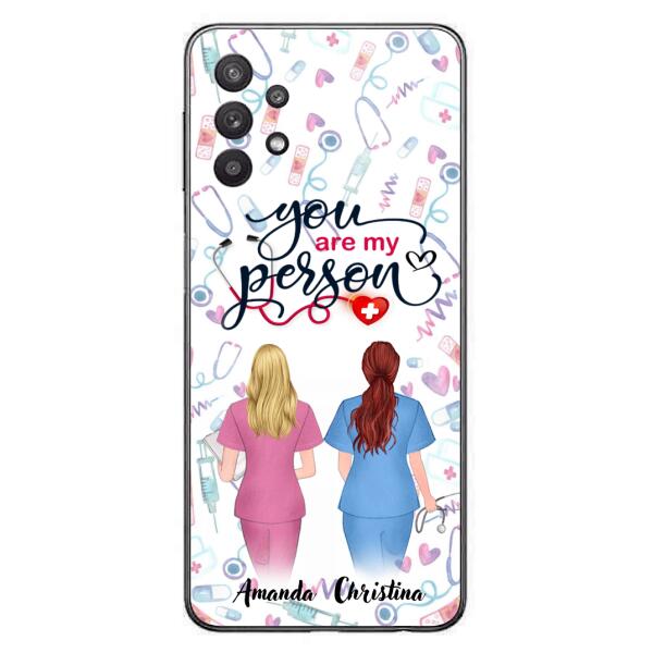 Custom Personalized Nurse Friend Phone Case - Best Gift For Friends - You're My Person - Case For iPhone And Samsung