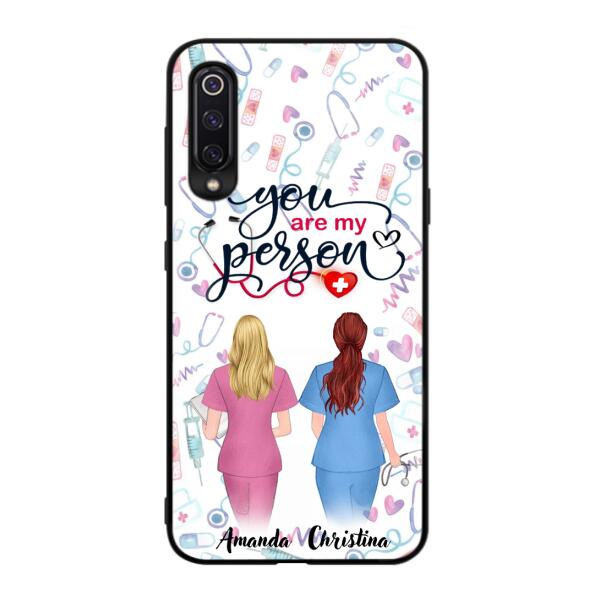 Custom Personalized Nurse Friend Phone Case - Best Gift For Friends - You're My Person - Case For Xiaomi, Oppo And Huawei