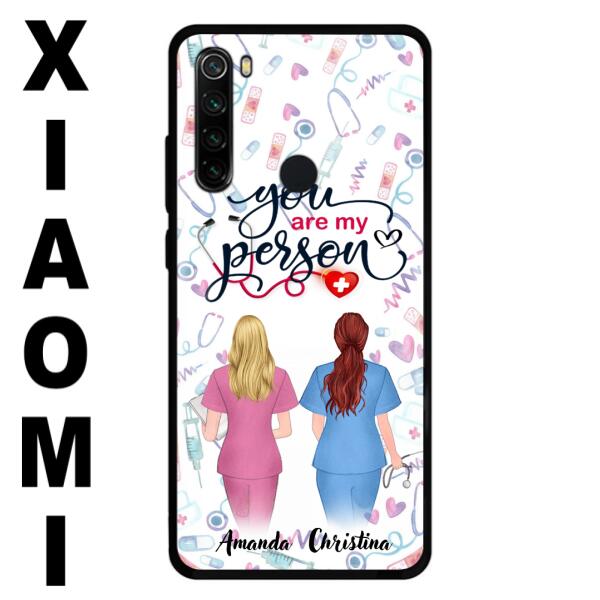 Custom Personalized Nurse Friend Phone Case - Best Gift For Friends - You're My Person - Case For Xiaomi, Oppo And Huawei