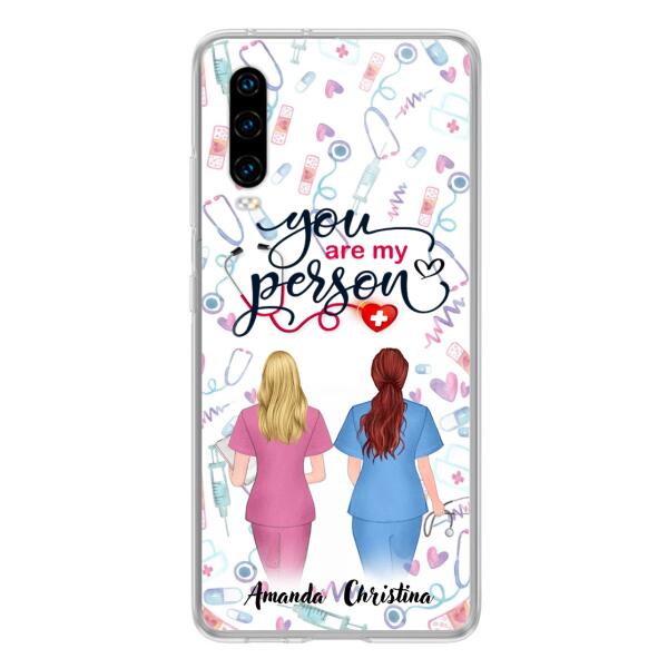 Custom Personalized Nurse Friend Phone Case - Best Gift For Friends - You're My Person - Case For Xiaomi, Oppo And Huawei