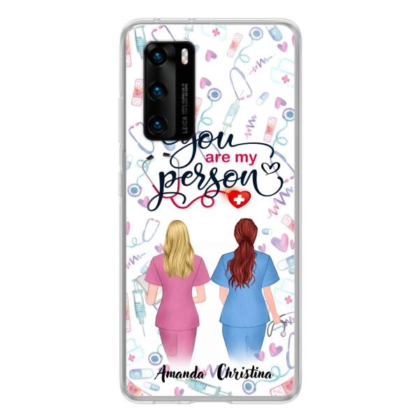 Custom Personalized Nurse Friend Phone Case - Best Gift For Friends - You're My Person - Case For Xiaomi, Oppo And Huawei