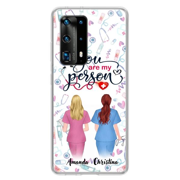 Custom Personalized Nurse Friend Phone Case - Best Gift For Friends - You're My Person - Case For Xiaomi, Oppo And Huawei