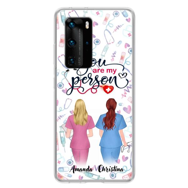 Custom Personalized Nurse Friend Phone Case - Best Gift For Friends - You're My Person - Case For Xiaomi, Oppo And Huawei