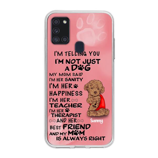 Custom Personalized Dog Phone Case - Best Gift For Dog Lovers - I'm Not Just A Dog - Case For Iphone/Samsung