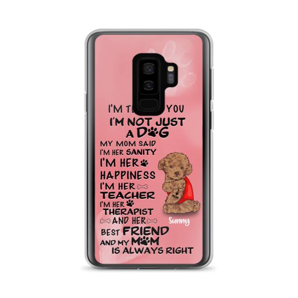 Custom Personalized Dog Phone Case - Best Gift For Dog Lovers - I'm Not Just A Dog - Case For Iphone/Samsung