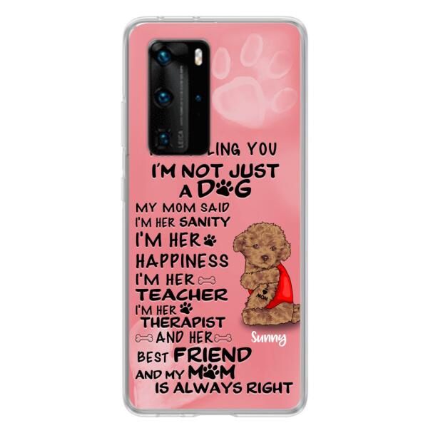 Custom Personalized Dog Phone Case - Best Gift For Dog Lovers - I'm Not Just A Dog - Case For Xiaomi, Huawei & Oppo