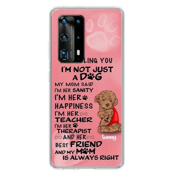 Custom Personalized Dog Phone Case - Best Gift For Dog Lovers - I'm Not Just A Dog - Case For Xiaomi, Huawei & Oppo