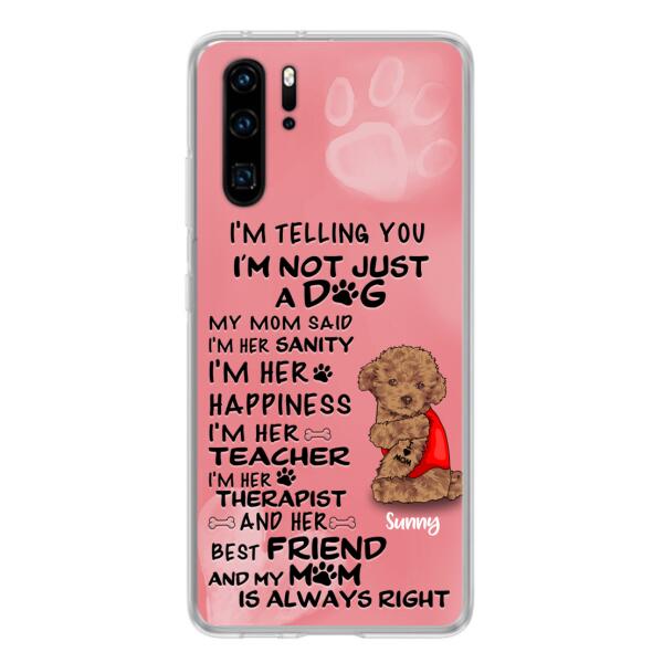 Custom Personalized Dog Phone Case - Best Gift For Dog Lovers - I'm Not Just A Dog - Case For Xiaomi, Huawei & Oppo