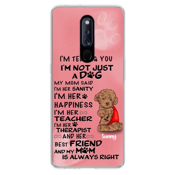 Custom Personalized Dog Phone Case - Best Gift For Dog Lovers - I'm Not Just A Dog - Case For Xiaomi, Huawei & Oppo