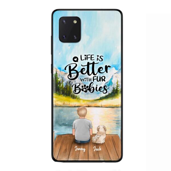 Custom Personalized Pet Kid Phone Case - Life Is Better With Fur Babies - Case For iPhone And Samsung