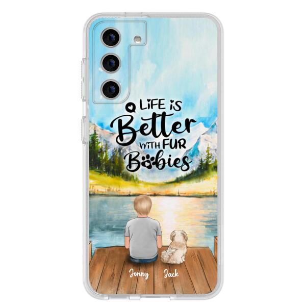 Custom Personalized Pet Kid Phone Case - Life Is Better With Fur Babies - Case For iPhone And Samsung