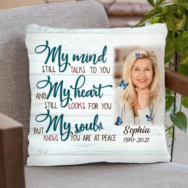 Custom Personalized Photo Pillow Cover - Best Idea For Grandma/Mother - My Mind Still Talks To You