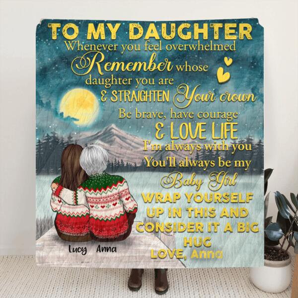 Custom Personalized To My Daughter Blanket - Gift For Daughter From Mom - Remember Whose Daughter You Are & Straighten Your Crown