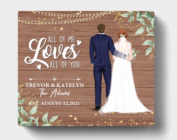 Custom Personalized Wedding Canvas - Wedding Gift For Couple - All Of Me Loves All Of You