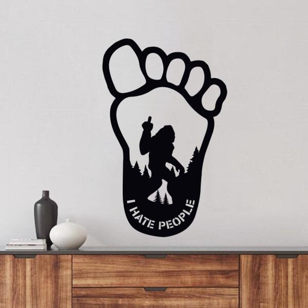 Custom Personalized Bigfoot Metal Monogram Sign - I Hate People