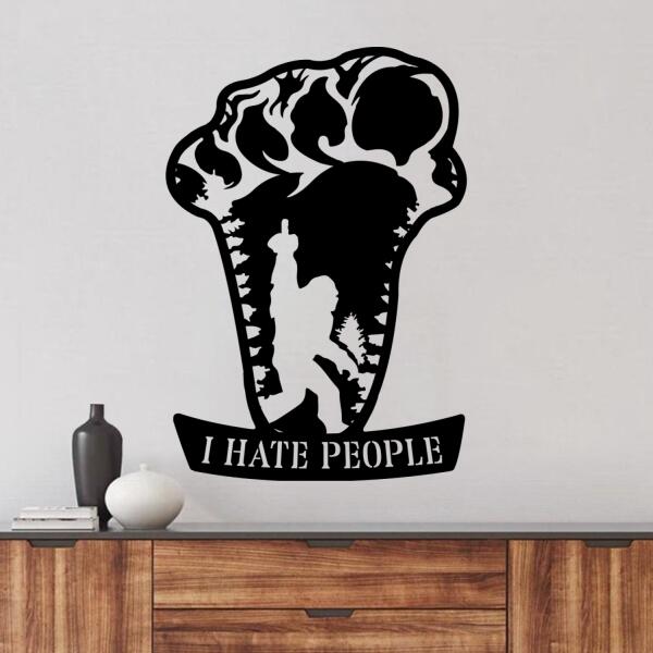 Custom Personalized Bigfoot Metal Monogram Sign - I Hate People