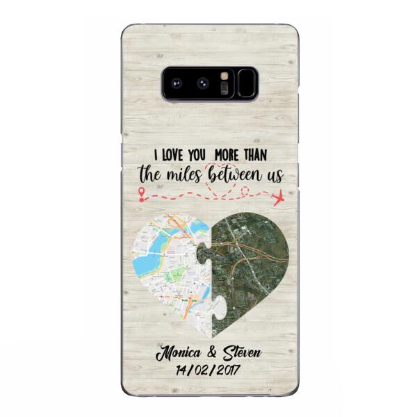 Custom Personalized Long Distance Relationship Phone Case - I Love You More Than The Miles Between Us - Case For iPhone And Samsung