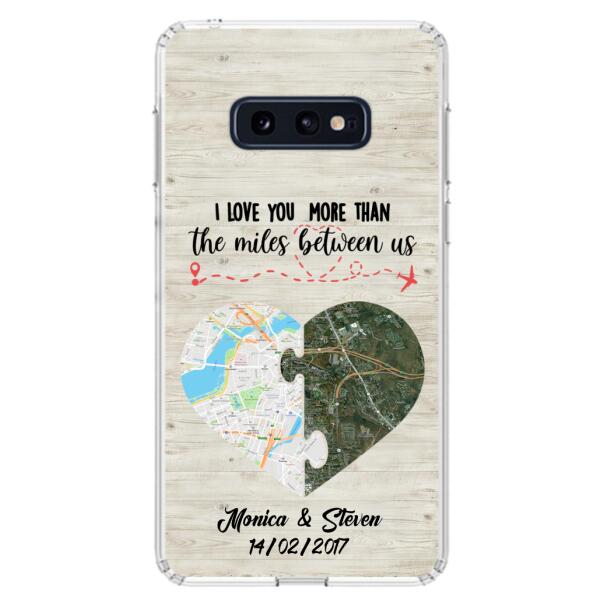 Custom Personalized Long Distance Relationship Phone Case - I Love You More Than The Miles Between Us - Case For iPhone And Samsung