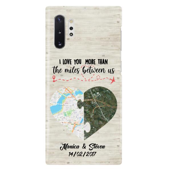 Custom Personalized Long Distance Relationship Phone Case - I Love You More Than The Miles Between Us - Case For iPhone And Samsung