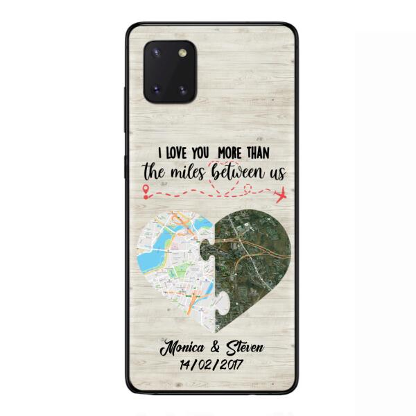 Custom Personalized Long Distance Relationship Phone Case - I Love You More Than The Miles Between Us - Case For iPhone And Samsung