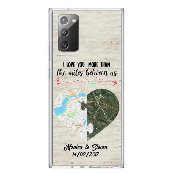 Custom Personalized Long Distance Relationship Phone Case - I Love You More Than The Miles Between Us - Case For iPhone And Samsung