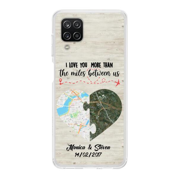 Custom Personalized Long Distance Relationship Phone Case - I Love You More Than The Miles Between Us - Case For iPhone And Samsung