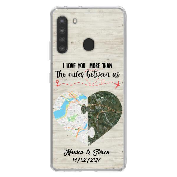 Custom Personalized Long Distance Relationship Phone Case - I Love You More Than The Miles Between Us - Case For iPhone And Samsung