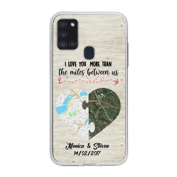 Custom Personalized Long Distance Relationship Phone Case - I Love You More Than The Miles Between Us - Case For iPhone And Samsung