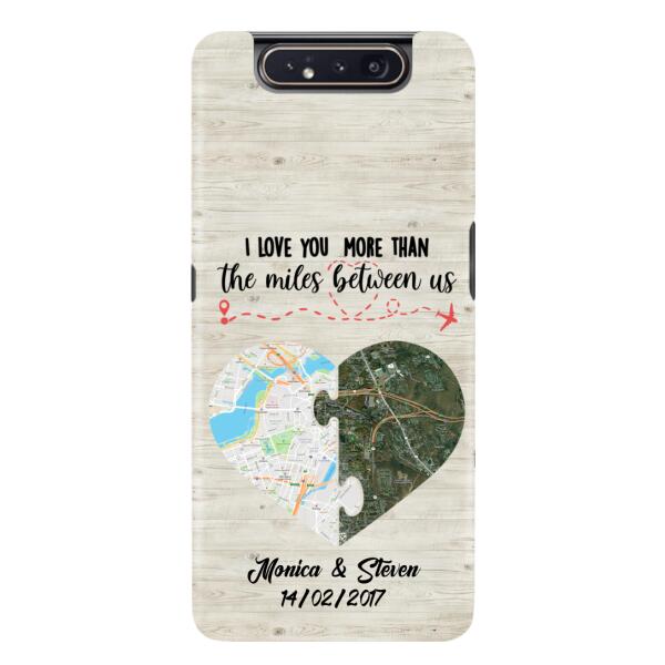 Custom Personalized Long Distance Relationship Phone Case - I Love You More Than The Miles Between Us - Case For iPhone And Samsung