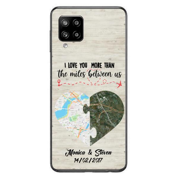 Custom Personalized Long Distance Relationship Phone Case - I Love You More Than The Miles Between Us - Case For iPhone And Samsung