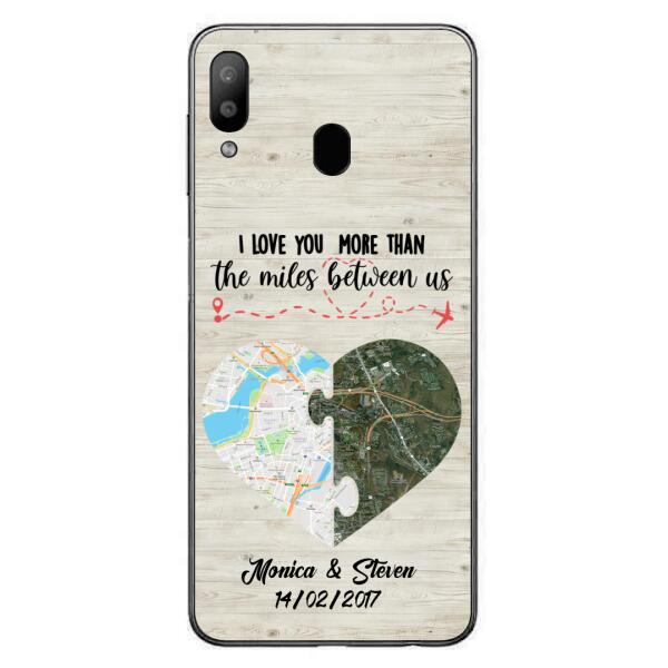 Custom Personalized Long Distance Relationship Phone Case - I Love You More Than The Miles Between Us - Case For iPhone And Samsung