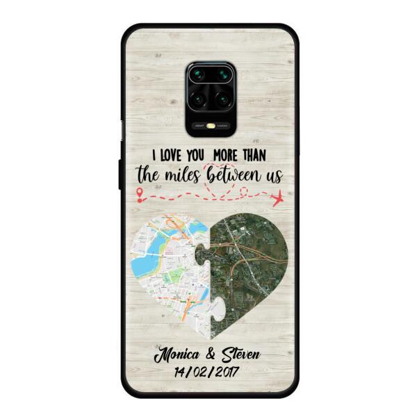 Custom Personalized Long Distance Relationship Phone Case - I Love You More Than The Miles Between Us - Case For Xiaomi, Oppo And Huawei