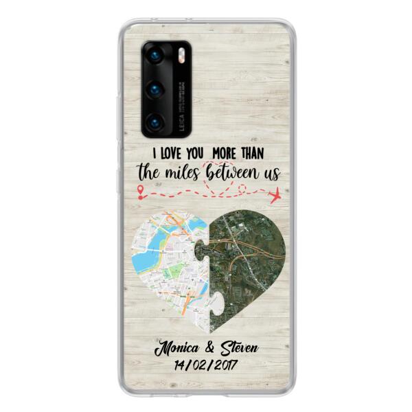 Custom Personalized Long Distance Relationship Phone Case - I Love You More Than The Miles Between Us - Case For Xiaomi, Oppo And Huawei