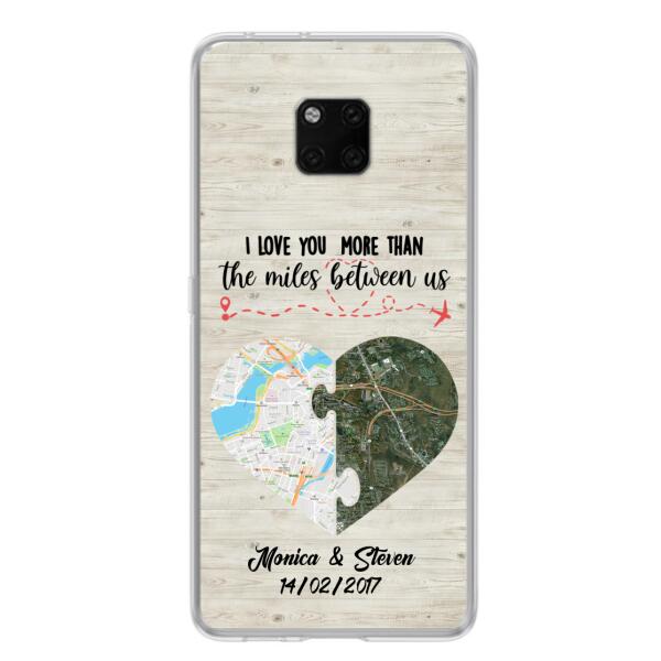 Custom Personalized Long Distance Relationship Phone Case - I Love You More Than The Miles Between Us - Case For Xiaomi, Oppo And Huawei