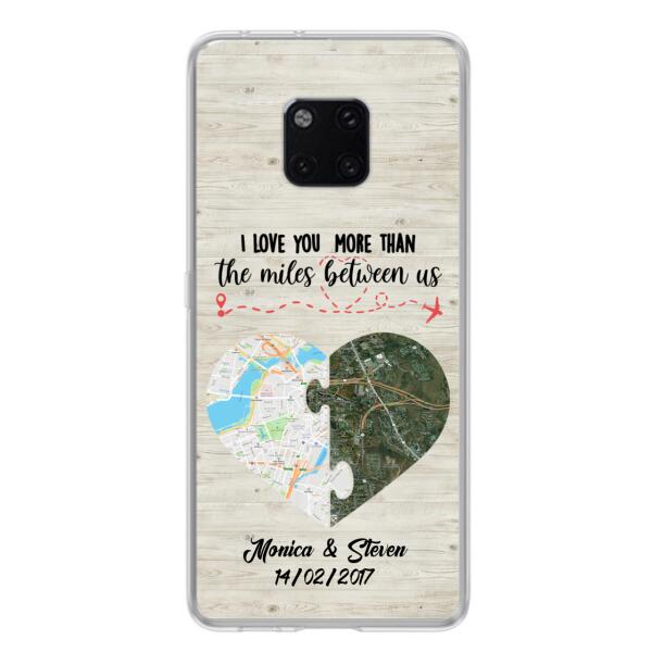 Custom Personalized Long Distance Relationship Phone Case - I Love You More Than The Miles Between Us - Case For Xiaomi, Oppo And Huawei