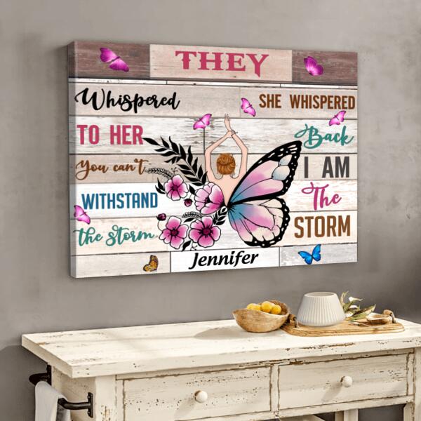 Custom Personalized Girl Canvas - Best Gift For Girls - They Whispered To Her You Cannot Withstand The Storm She Whispered  Back I Am The Storm