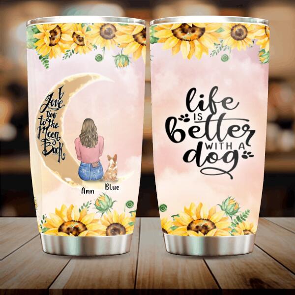 Custom Personalized Dog Mom Sunflower Tumbler - Gift For Dog Lover With Upto 4 Dogs - I Love You To The Moon & Back