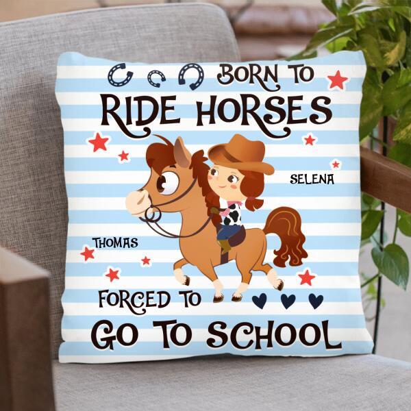 Custom Personalized Kid Riding Horse Pillow Cover & Kid Fleece Blanket - Gift Idea For Horse Lover - Born To Ride Horses Forced To Go To School