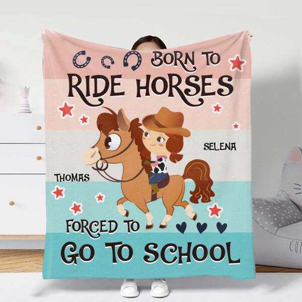 Custom Personalized Kid Riding Horse Pillow Cover & Kid Fleece Blanket - Gift Idea For Horse Lover - Born To Ride Horses Forced To Go To School