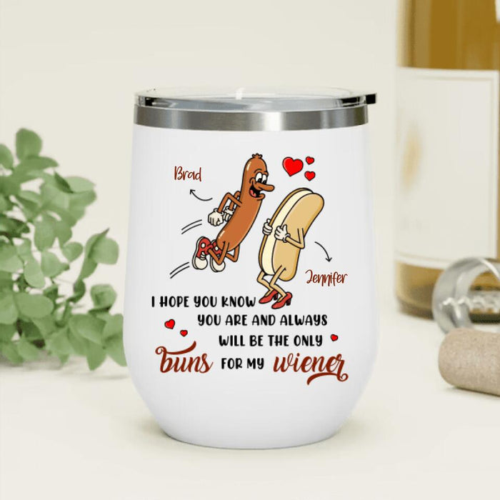 Custom Personalized Wine Tumbler - Gift for Couples, Lovers, Husband and Wife - You're only buns for my wiener