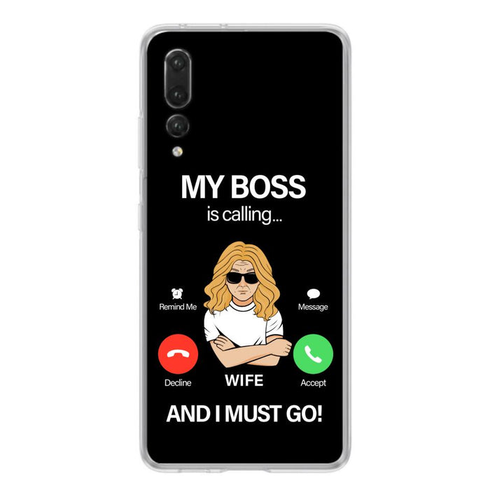 Custom Personalized Wife Phone Case - Gift for Couple - My Boss Is Calling And I Must Go - Case For Xiaomi, Huawei And Oppo