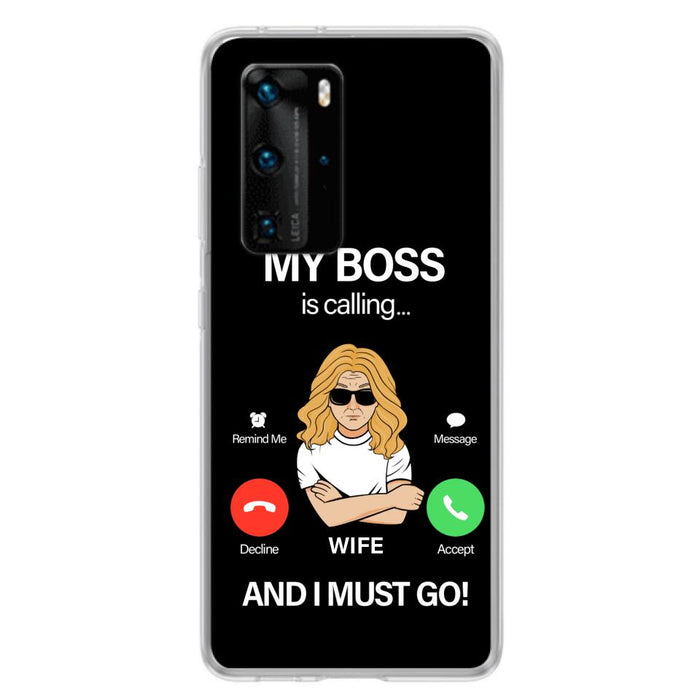 Custom Personalized Wife Phone Case - Gift for Couple - My Boss Is Calling And I Must Go - Case For Xiaomi, Huawei And Oppo