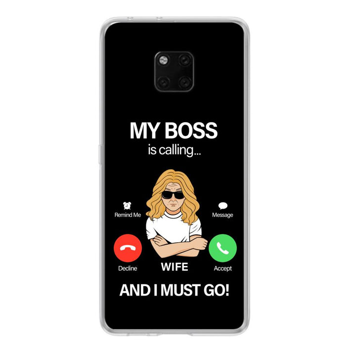 Custom Personalized Wife Phone Case - Gift for Couple - My Boss Is Calling And I Must Go - Case For Xiaomi, Huawei And Oppo